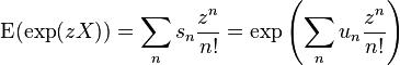 \operatorname E(\exp(zX)) = \sum_n s_n \frac{z^n}{n!} = \exp\left(\sum_n u_n \frac{z^n}{n!} \right)