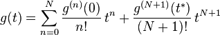 g(t) = \sum_{n=0}^{N} \frac{g^{(n)}(0)}{n!}\,t^n + \frac{g^{(N+1)}(t^*)}{(N+1)!}\,t^{N+1}