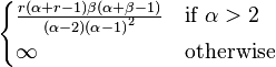 \begin{cases}
              \frac{r(\alpha+r-1)\beta(\alpha+\beta-1)}{(\alpha-2){(\alpha-1)}^2} & \text{if}\ \alpha>2    \\
              \infty & \text{otherwise}\ \end{cases}