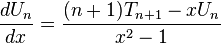 \frac{d U_n}{d x} = \frac{(n + 1)T_{n + 1} - x U_n}{x^2 - 1}\,