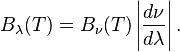 B_\lambda(T) = B_\nu(T)\left|\frac{d\nu}{d\lambda}\right|.