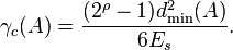 \gamma_c(A) = {(2^\rho - 1)d^2_{\min} (A) \over 6E_s}.