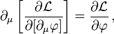 \partial_\mu\left[\frac{\partial \mathcal{L}}{\partial[\partial_\mu \varphi]}\right] = \frac{\partial \mathcal{L}}{\partial \varphi}\,,