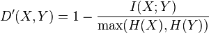 D^\prime(X,Y)=1-\frac{I(X;Y)}{\max(H(X),H(Y))}