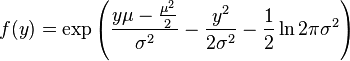 f(y) = \exp\left(\frac{y\mu - \frac{\mu^2}{2}}{\sigma^2} - \frac{y^2}{2\sigma^2} - \frac{1}{2}\ln{2\pi\sigma^2}\right)
