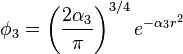 \mathbf \phi_3 = \left (\frac{2\alpha_3}{\pi} \right ) ^{3/4}e^{-\alpha_3 r^2}