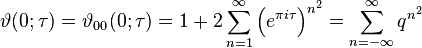 \vartheta(0; \tau) = \vartheta_{00}(0; \tau) = 1 + 2 \sum_{n=1}^\infty \left(e^{\pi i\tau}\right)^{n^2} = \sum_{n=-\infty}^\infty q^{n^2}