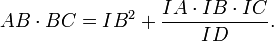 AB\cdot BC=IB^2+\frac{IA\cdot IB\cdot IC}{ID}.