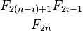 \frac{ F_{2(n-i)+1} F_{2i-1} }{ F_{2n} }