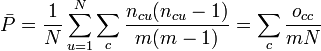 \bar P = \frac{1}{N} \sum_{u=1}^N \sum_c \frac {n_{cu}(n_{cu}-1)}{m(m-1)} = \sum_c \frac{o_{cc}}{mN}