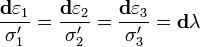 \frac{\mathbf{d}\varepsilon_1}{\sigma'_1}=\frac{\mathbf{d}\varepsilon_2}
{\sigma'_2}=\frac{\mathbf{d}\varepsilon_3}{\sigma'_3}=\mathbf{d}\lambda