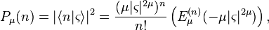 
P_{\mu }(n)=|\langle n|\varsigma \rangle |^{2}=\frac{(\mu |\varsigma |^{2\mu })^{n}}{n!}
\left( E_{\mu }^{(n)}(-\mu |\varsigma |^{2\mu })\right) ,  
