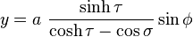 
y = a \ \frac{\sinh \tau}{\cosh \tau - \cos \sigma} \sin \phi
