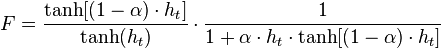  F = \frac{\tanh[(1-\alpha) \cdot h_t]}{\tanh(h_t)} \cdot \frac{1}{1 + \alpha \cdot h_t \cdot \tanh[(1-\alpha) \cdot h_t]} 