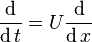  \frac{\operatorname{d}}{\operatorname{d}t} = U\frac{\operatorname{d}}{\operatorname{d}x}