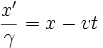 \frac{x'}{\gamma} = x - v t