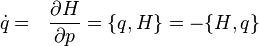 \dot q =~~\frac{\partial H}{\partial p} = \{q,H\} = -\{H,q\} 