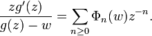  {z g^\prime(z)\over g(z) -w}=\sum_{n\ge 0} \Phi_n(w) z^{-n}.