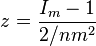  z = \frac { I_m - 1 } { 2 / n m^2 } 