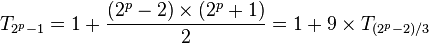 T_{2^p - 1} = 1 + \frac{(2^p-2) \times (2^p+1)}{2} = 1 + 9 \times T_{(2^p - 2)/3}