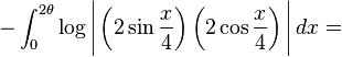 -\int_0^{2\theta} \log\Bigg| \left(2 \sin \frac{x}{4} \right)\left(2 \cos \frac{x}{4}  \right) \Bigg| \,dx=