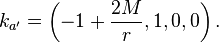 k_{a'} = \left(-1+\frac{2M}{r},1,0,0\right).