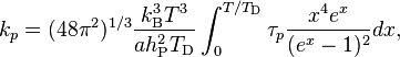 \qquad \qquad k_p = (48\pi^2)^{1/3}\frac{k_\mathrm{B}^3T^3}{ah_\mathrm{P}^2T_\mathrm{D}}\int_0^{T/T_\mathrm{D}}\tau_p\frac{x^4e^x}{(e^x-1)^2}dx,