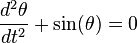 \frac{d^2 \theta}{d t^2} + \sin(\theta) = 0\,