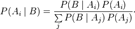 P(A_i\mid B) = \frac{P(B\mid A_i)\,P(A_i)}{\sum\limits_j P(B\mid A_j)\,P(A_j)}\cdot