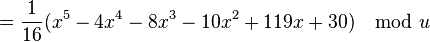 = \frac{1}{16}(x^5 - 4x^4 -8x^3 -10x^2 +119x + 30 ) \mod u 