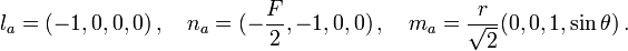 l_a=(-1,0,0,0)\,,\quad n_a=(-\frac{F}{2},-1,0,0)\,,\quad m_a=\frac{r}{\sqrt{2}}(0,0,1,\sin\theta)\,.