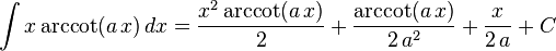 \int x\arccot(a\,x)\,dx=
  \frac{x^2\arccot(a\,x)}{2}+
  \frac{\arccot(a\,x)}{2\,a^2}+\frac{x}{2\,a}+C