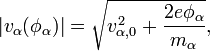 |v_{\alpha}(\phi_{\alpha})|  = \sqrt{v_{\alpha,0}^2 + \frac{2 e \phi_{\alpha}}{m_{\alpha}}},