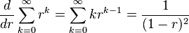 \frac{d}{dr}\sum_{k=0}^\infty r^k = \sum_{k=0}^\infty kr^{k-1}=
\frac{1}{(1-r)^2}