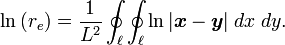 
\ln\left( r_e \right) 
        = {1\over L^2} \oint_\ell \oint_\ell
          \ln \vert \boldsymbol{x} - \boldsymbol{y} \vert
          \; dx \; dy .
