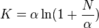  K = \alpha \ln( 1 + \frac{ N }{ \alpha } ) 