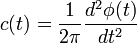 c(t)=\frac{1}{2\pi} \frac{d^2\phi(t)}{dt^2}