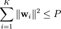 \sum_{i=1}^K \|\mathbf{w}_i\|^2 \leq P