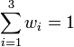\sum_{i=1}^3 w_{i} = 1
