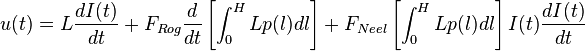  u(t) = L \frac{dI(t)}{dt} + F_{Rog} \frac{d}{dt} \left[\int_0^{H} Lp(l) dl \right] + F_{Neel} \left[\int_0^{H} Lp(l) dl \right] I(t) \frac{dI(t)}{dt} 