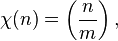 \chi(n) = \left(\frac{n}{m}\right),\ 