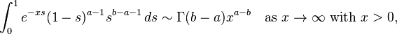 \int_0^1 e^{-xs} (1-s)^{a-1} s^{b-a-1}\,ds \sim \Gamma(b-a) x^{a-b} \quad \text{as } x \to \infty \text{ with } x > 0,