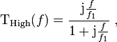 \mathrm{T_{High}}(f) = \frac{ \mathrm{j} \frac{f}{f_1} }{ 1 + \mathrm{j} \frac{f}{f_1} } \; ,