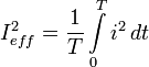 I_{eff}^2= \frac{1}{T}\int\limits_{0}^{T}i^2\,dt