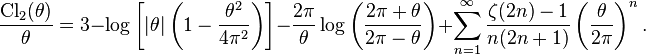 \frac{\operatorname{Cl}_2(\theta)}{\theta} = 
3-\log\left[|\theta| \left(1-\frac{\theta^2}{4\pi^2}\right)\right]
-\frac{2\pi}{\theta} \log \left( \frac{2\pi+\theta}{2\pi-\theta}\right) 
+\sum_{n=1}^\infty \frac{\zeta(2n)-1}{n(2n+1)} \left(\frac{\theta}{2\pi}\right)^n.
