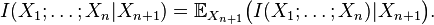 I(X_1;\ldots;X_n|X_{n+1}) = \mathbb E_{X_{n+1}}\big(I(X_1;\ldots;X_n)|X_{n+1}\big).