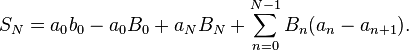 S_N = a_0 b_0 - a_0 B_0 + a_N B_N + \sum_{n=0}^{N-1} B_n (a_n - a_{n+1}).