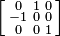 \left [\begin{smallmatrix}
0 & 1 & 0 \\
-1 & 0 & 0 \\
0 & 0 & 1 \\
\end{smallmatrix}\right ]
