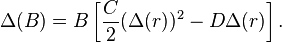 \Delta(B) = B\left[\frac{C}{2}(\Delta(r))^2 - D\Delta(r)\right].