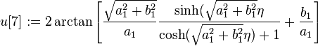 u[7] := 2\arctan\left[\frac{\sqrt{a_1^2+b_1^2}}{a_1}\frac{\sinh(\sqrt{a_1^2+b_1^2}\eta}{\cosh(\sqrt{a_1^2+b_1^2}\eta)+1} + \frac{b_1}{a_1}\right]